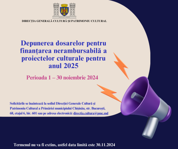 Depunerea dosarelor pentru finanțarea nerambursabilă a proiectelor culturale pentru anul 2025